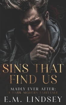Sins That Find Us: A Dark Modern Fairytale
