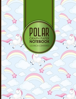 Paperback Polar Graph Paper Notebook: 1/2 Inch Centered: Technical Sketchbook For Engineers and Designers, Cute Unicorns Cover, 8.5" x 11", 100 pages Book