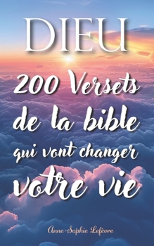 Paperback Dieu: 200 versets de la Bible qui vont changer votre vie [French] Book