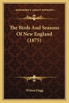 Paperback The Birds And Seasons Of New England (1875) Book