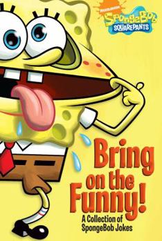 Paperback Bring on the Funny!: A Collection of SpongeBob Jokes (SpongeBob SquarePants) Book