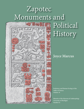 Paperback Zapotec Monuments and Political History: Volume 61 Book