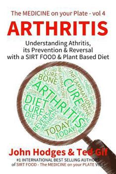 Paperback Arthritis: Understanding ARTHRITIS, Prevention & Reversal with a Plant Based Diet Book