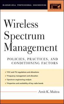 Hardcover Wireless Spectrum Management: Policies, Practices, and Conditioning Factors (Telecom Engineering) Book