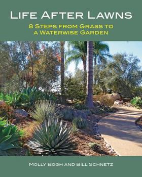 Paperback Life After Lawns: 8 Steps from Grass to a Waterwise Garden Book