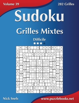 Paperback Sudoku Grilles Mixtes - Difficile - Volume 39 - 282 Grilles [French] Book