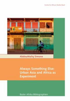 Paperback Always Something Else: Urban Asia and Africa as Experiment Book
