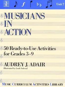 Paperback Musicians in Action: 50 Ready-To-Use Activities for Grades 3-9 Book
