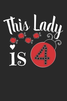 this lady is 4: funny 4th ladybug lovers Birthday girl Notebook / journal Gift