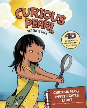 Paperback Curious Pearl Investigates Light: 4D an Augmented Reality Science Experience Book