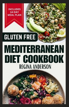 Paperback Gluten-Free Mediterranean Diet Cookbook: Healthy Low Carb Recipes and Meal Prep to Fight Inflammation & Allergies Book