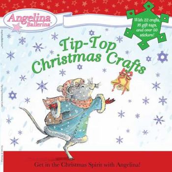 Paperback Angelina Ballerina Tip-Top Christmas Crafts [With Stickers and 16 Gift Tags] Book