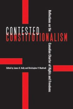 Paperback Contested Constitutionalism: Reflections on the Canadian Charter of Rights and Freedoms Book