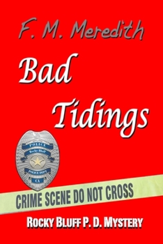 Bad Tidings - Book #2 of the Rocky Bluff Police Department 