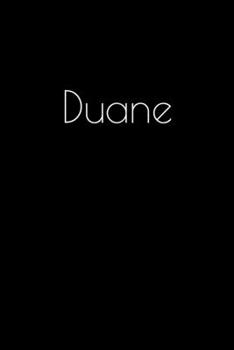 Paperback Duane: Notebook / Journal / Diary - 6 x 9 inches (15,24 x 22,86 cm), 150 pages. Personalized for Duane. Book
