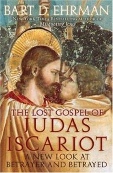 Hardcover The Lost Gospel of Judas Iscariot: A New Look at Betrayer and Betrayed Book