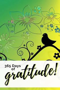 Paperback 365 Days of Gratitude: A Quick Simple Easy Way to Increase Happiness Book