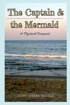 The Captain & the Mermaid: A Mystical Conquest