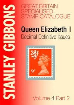 Hardcover Queen Elizabeth II: Decimal Definitive Issues (Great Britain Specialised Stamp Catalogue, Vol. 4, Part 2) Book