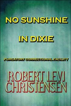 No Sunshine in Dixie: Purgatory Correctional Facility