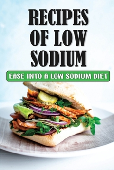 Paperback Recipes Of Low Sodium: Ease Into A Low Sodium Diet: Low Sodium Diet Meal Plan Book
