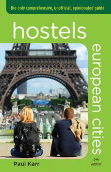 Paperback Hostels European Cities: The Only Comprehensive, Unofficial, Opinionated Guide Book