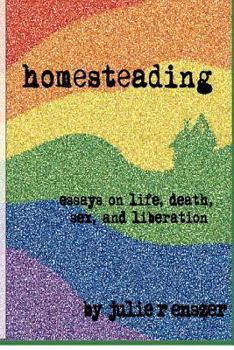 Paperback Homesteading: Essays on life, death, sex, and liberation Book