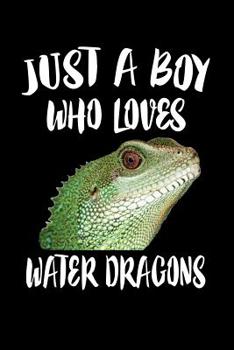 Paperback Just A Boy Who Loves Water Dragons: Animal Nature Collection Book
