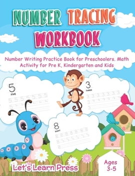 Paperback Number Tracing WorkBook: Number Writing Practice Book for Preschoolers. Math Activity for Pre K, Kindergarten and Kids Age 3 -5 Book