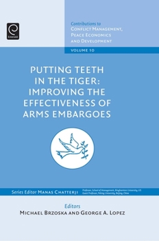 Hardcover Putting Teeth in the Tiger: Improving the Effectiveness of Arms Embargoes Book