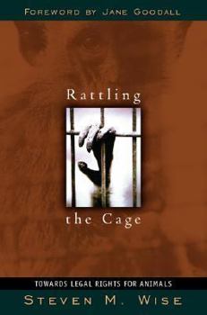 Rattling the Cage: Toward Legal Rights for Animals