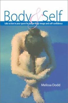 Paperback Body Self: take ACTION in your quest for Positive Body Image Book