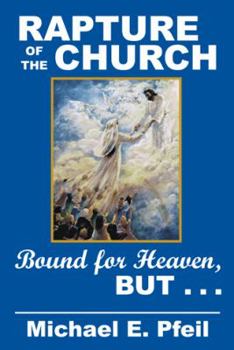 Hardcover Rapture of the Church: Bound for Heaven, But ... Book