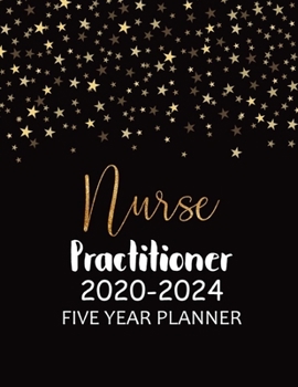 Paperback Nurse Practitioner 2020-2024 Five Year Planner: Medical Nurses Blank Lined Journal Notebook, RN Registered Nurse Gifts Idea... Book