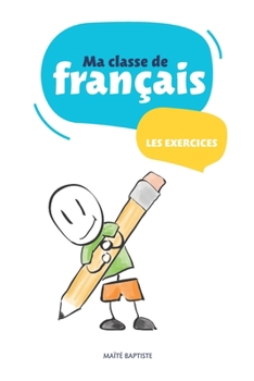 Paperback Ma classe de Français: Les exercices [French] Book