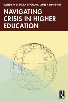 Paperback Navigating Crisis in Higher Education Book