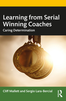 Paperback Learning from Serial Winning Coaches: Caring Determination Book