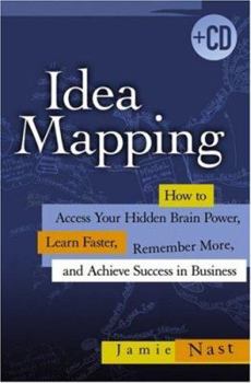 Hardcover Idea Mapping: How to Access Your Hidden Brain Power, Learn Faster, Remember More, and Achieve Success in Business [With CDROM] Book