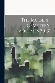 Paperback The Modern Cemetery, Volumes 30-31 Book