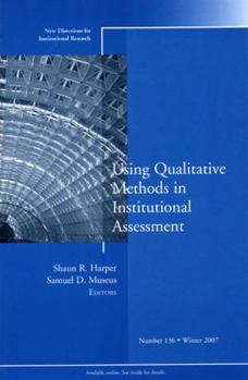 Paperback Using Qualitative Methods in Institutional Assessment: New Directions for Institutional Research, Number 136 Book