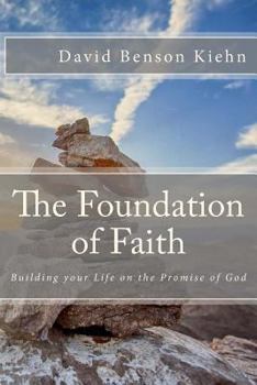 Paperback The Foundation of Faith: Building your Life on the Promise of God Book