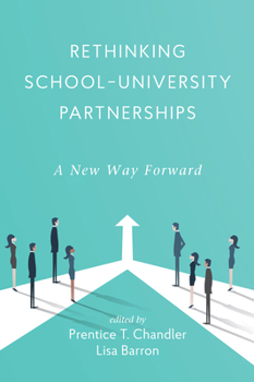 Rethinking School-University Partnerships: A New Way Forward