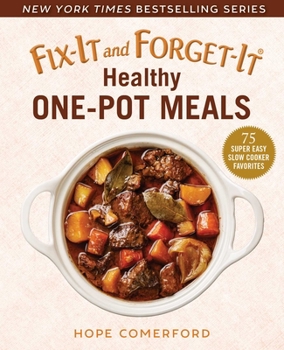 Paperback Fix-It and Forget-It Healthy One-Pot Meals: 75 Super Easy Slow Cooker Favorites Book