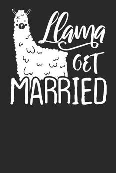 Llama Get Married: Lined Journal Lined Notebook 6x9 110 Pages Ruled