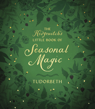 Hardcover The Hedgewitch's Little Book of Seasonal Magic Book