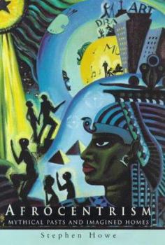 Hardcover Afrocentrism: Mythical Pasts and Imagined Homes Book