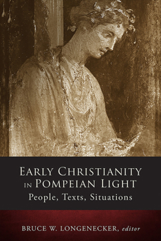 Hardcover Early Christianity in Pompeian Light: People, Texts, Situations Book