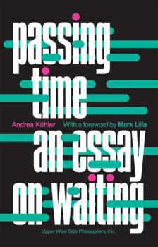 Paperback Passing Time: An Essay on Waiting Book