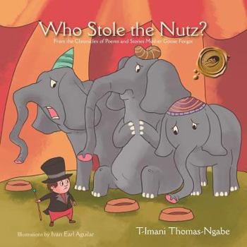 Paperback Who Stole the Nutz?: From the Chronicles of Poems and Stories Mother Goose Forgot Book