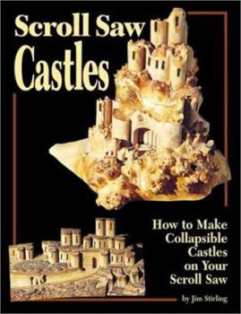 Paperback Scroll Saw Castles: How to Make Collapsible Castles on Your Scroll Saw Book